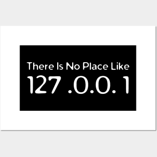 There Is No Place Like 127. 0 0. 1 Posters and Art